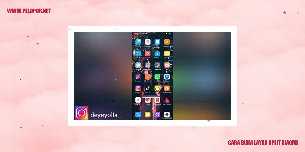 Cara Buka Layar Split Xiaomi: Maksimalkan Pengalaman Multitasking!