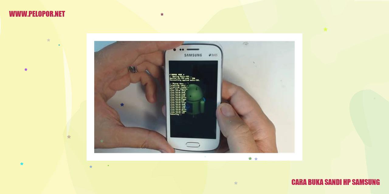 Cara Buka Sandi HP Samsung: Mengatasi Masalah Lupa Pola dan PIN