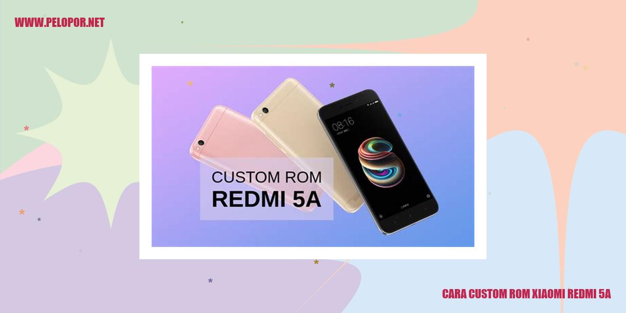 Cara Custom ROM Xiaomi Redmi 5A