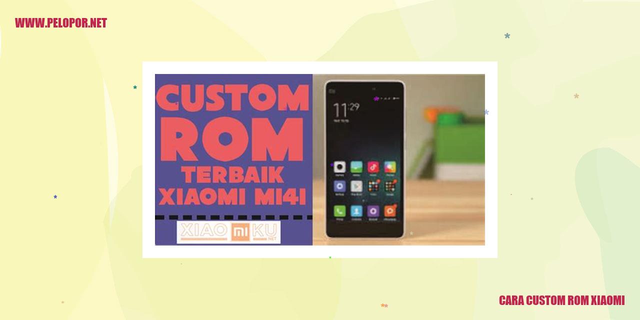 Cara Custom ROM Xiaomi untuk Meningkatkan Kinerja Ponsel Anda