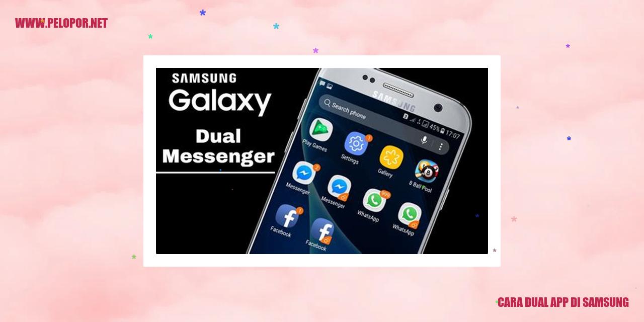 Cara Mengaktifkan Dual App di Samsung: Memaksimalkan Penggunaan Aplikasi Ganda