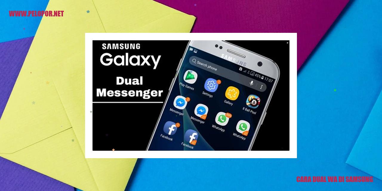 Cara Dual WA di Samsung: Buka Aplikasi Dual Messenger dan Aktifkan Fitur Ganda