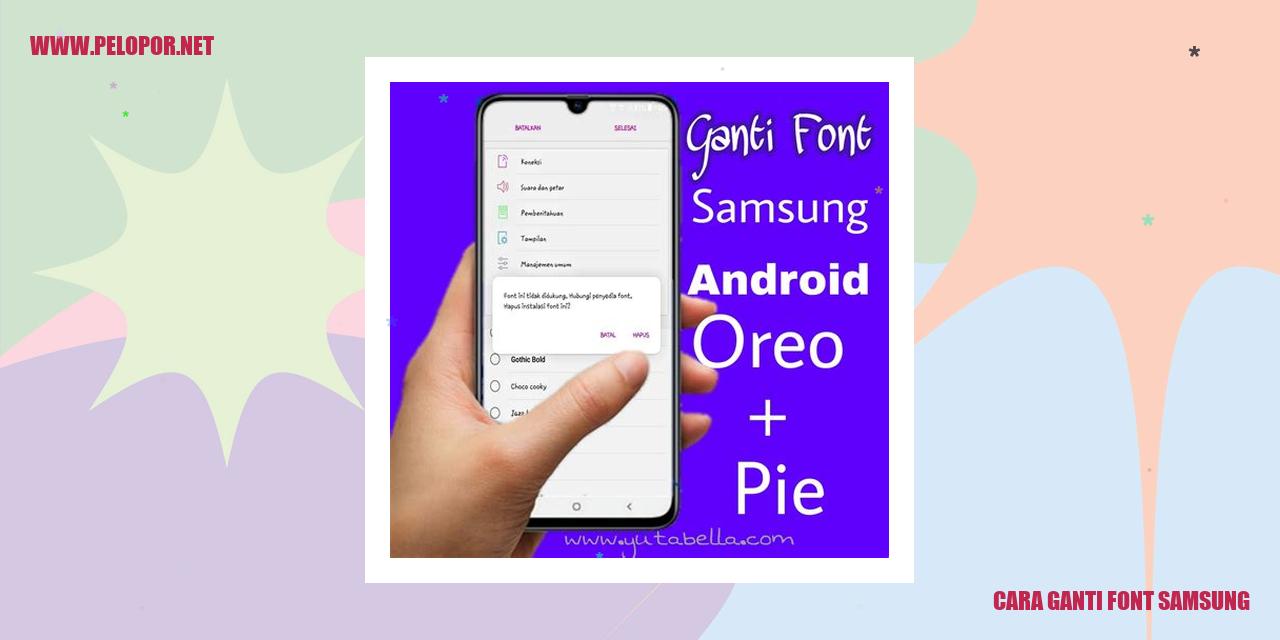 Cara Ganti Font Samsung: Panduan Lengkap untuk Mengubah Tampilan Font Samsung