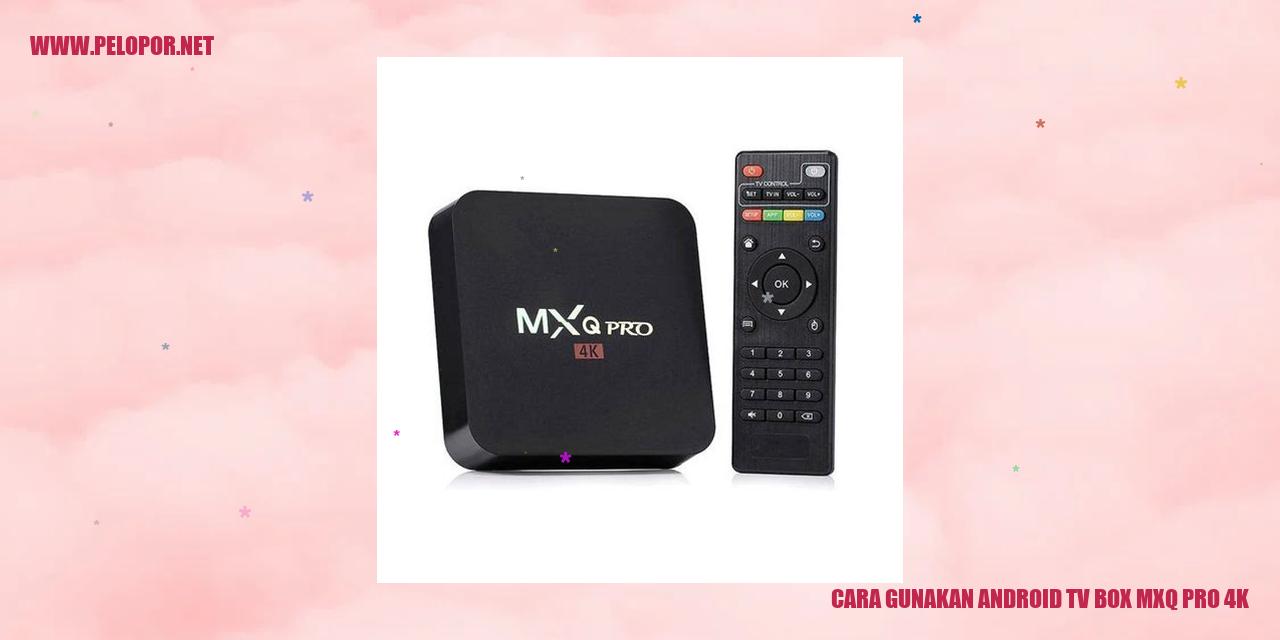 Cara Menggunakan Android TV Box MXQ Pro 4K