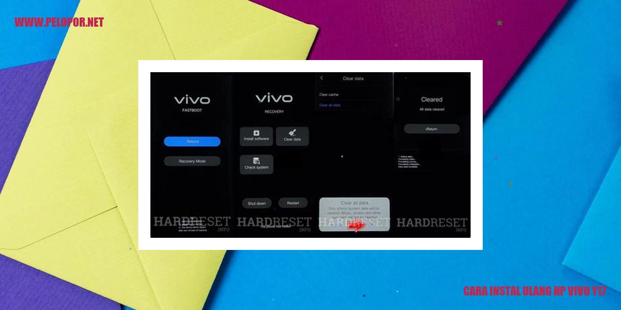 Cara Instal Ulang HP Vivo Y17 – Pengalaman dan Tips Terbaik