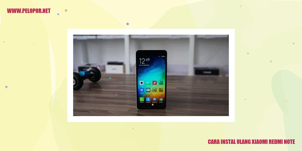 Cara Instal Ulang Xiaomi Redmi Note: Panduan Terlengkap