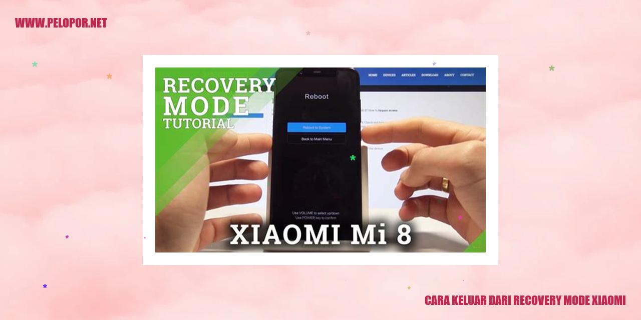 Cara Keluar dari Recovery Mode Xiaomi: Solusi Praktis dan Efektif