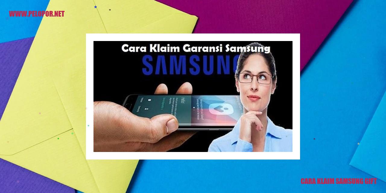 Cara Klaim Samsung Gift dengan Praktis dan Mudah