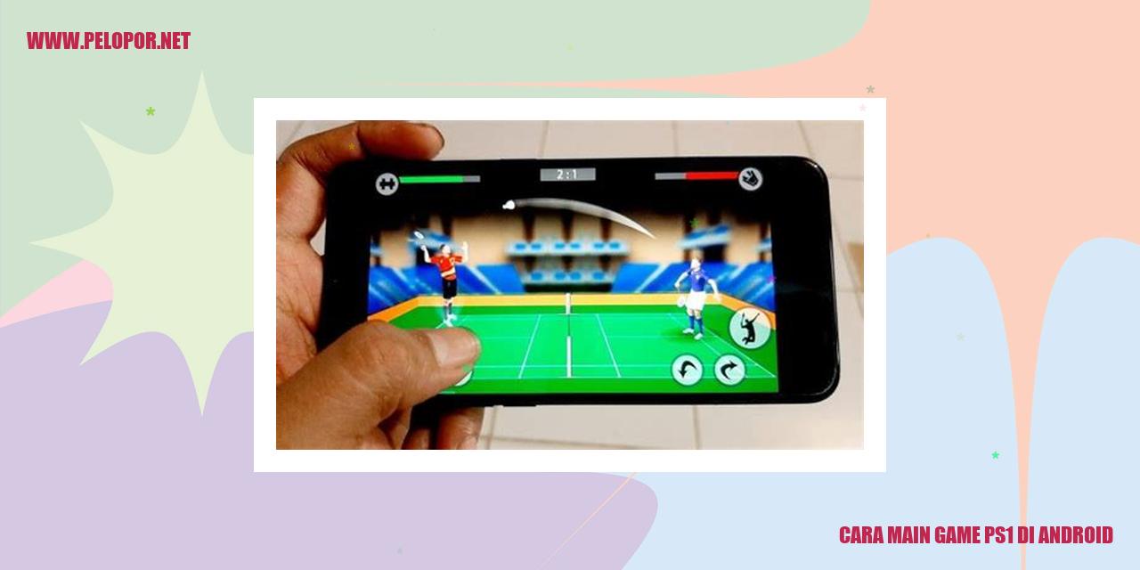 Cara Main Game PS1 di Android: Panduan Lengkap dan Praktis