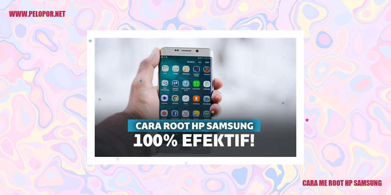 Cara Me-root HP Samsung: Panduan Praktis