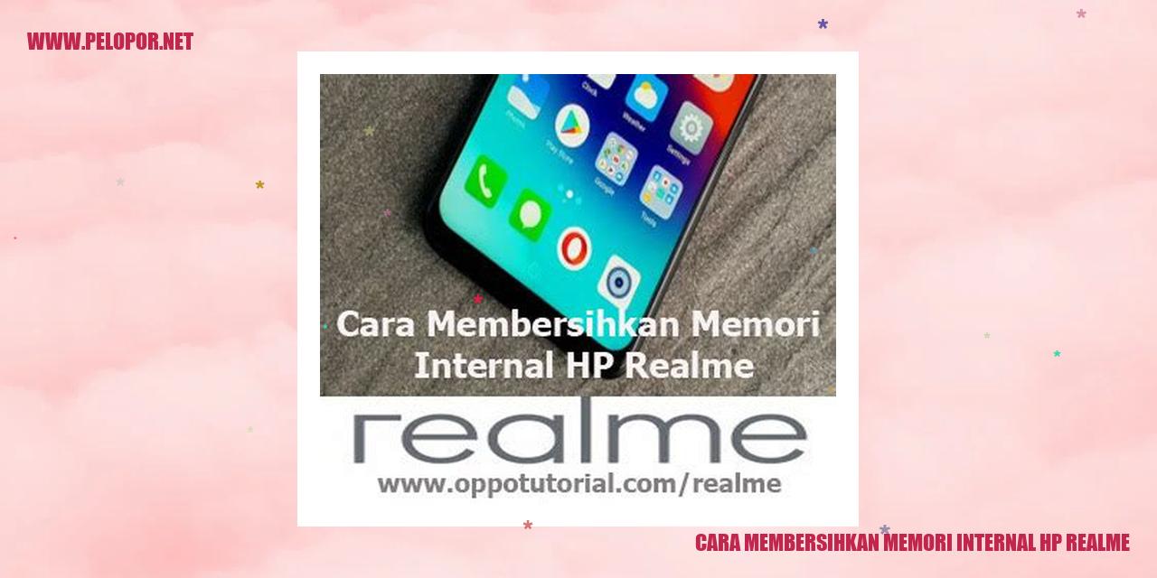 Cara Membersihkan Memori Internal HP Realme agar Lebih Optimal