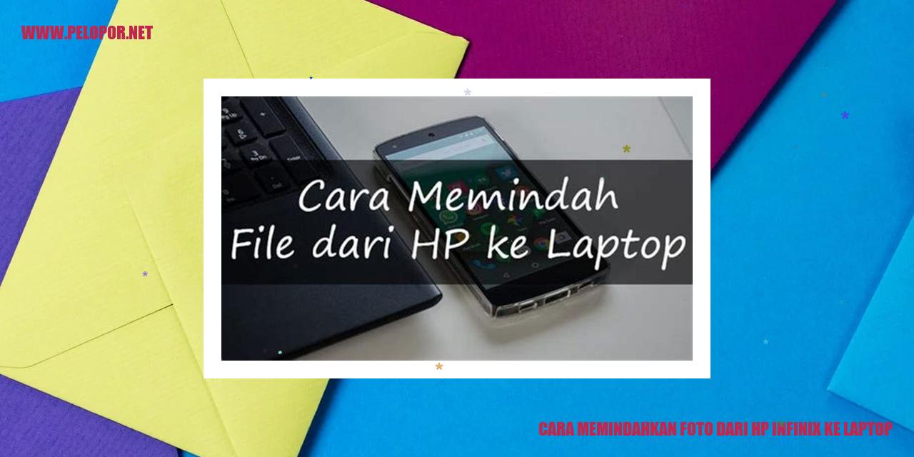 Cara Memindahkan Foto dari HP Infinix ke Laptop
