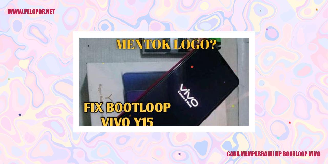 Cara Memperbaiki HP Bootloop Vivo