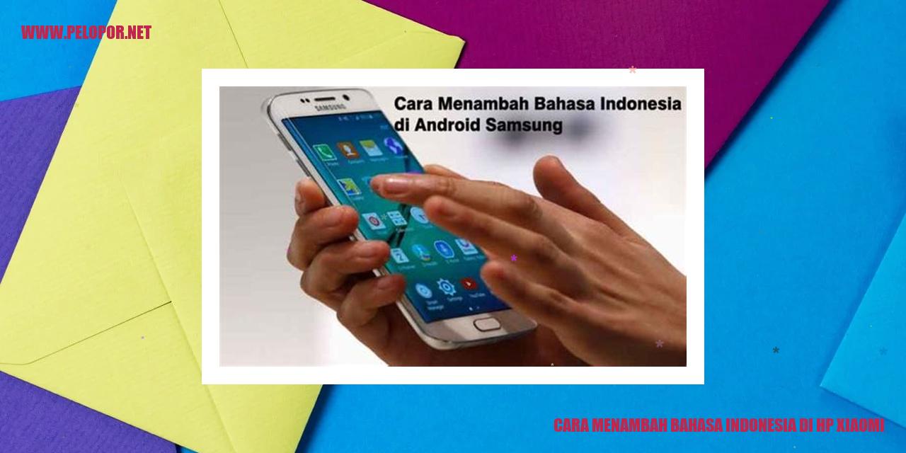 Cara Menambah Bahasa Indonesia di HP Xiaomi