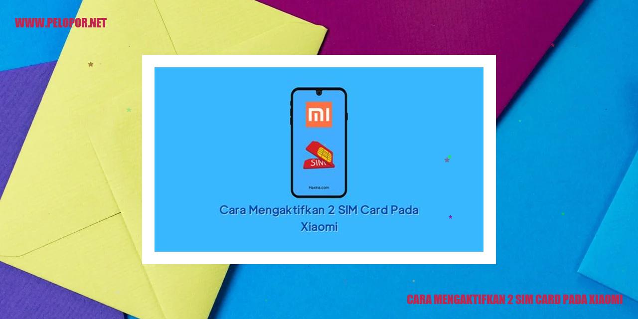 Cara Mengaktifkan 2 SIM Card pada Xiaomi