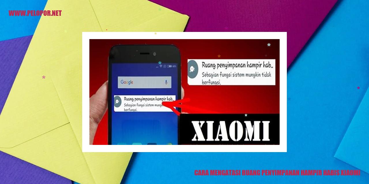 Cara Mengatasi Ruang Penyimpanan Hampir Habis Xiaomi