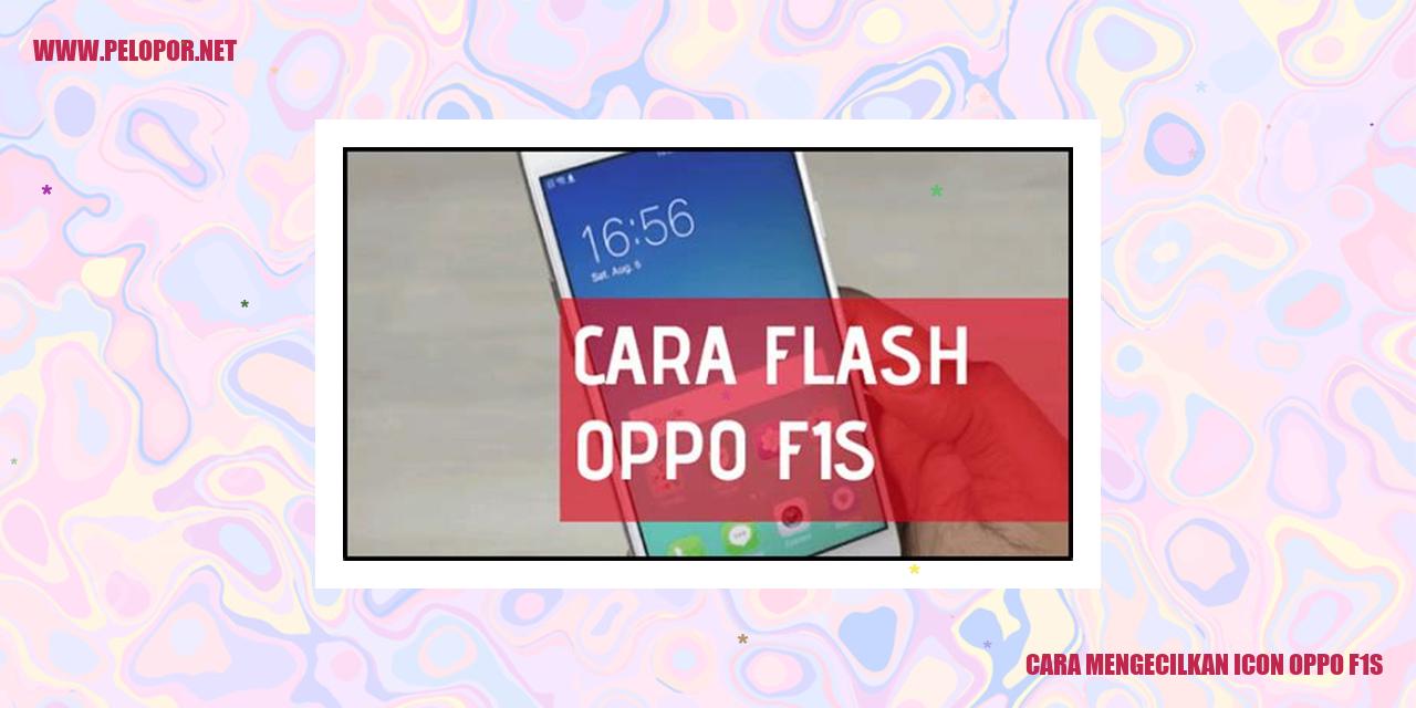 Cara Mengecilkan Icon Oppo F1s