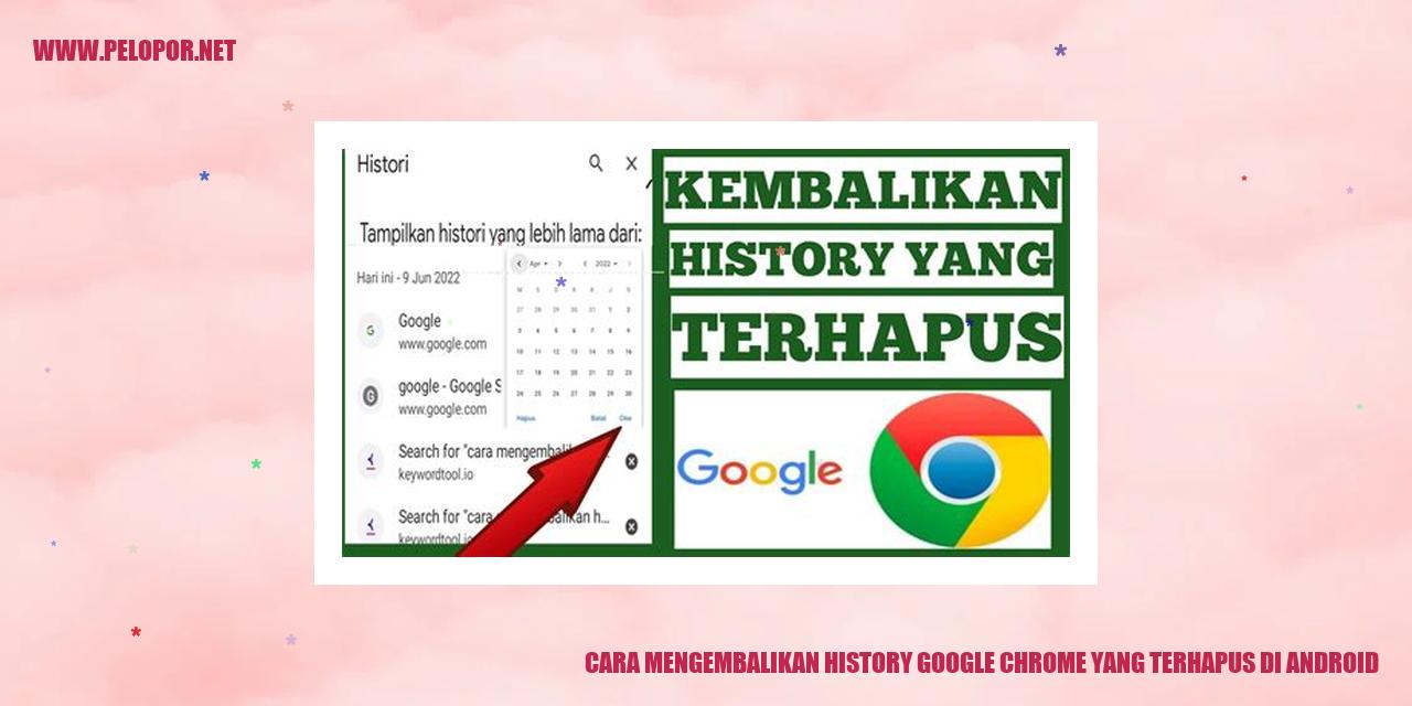 Cara Mengembalikan History Google Chrome yang Terhapus di Android