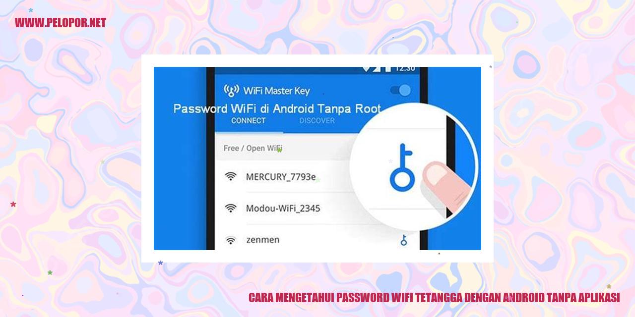 Cara Mengetahui Password Wifi Tetangga dengan Android Tanpa Aplikasi