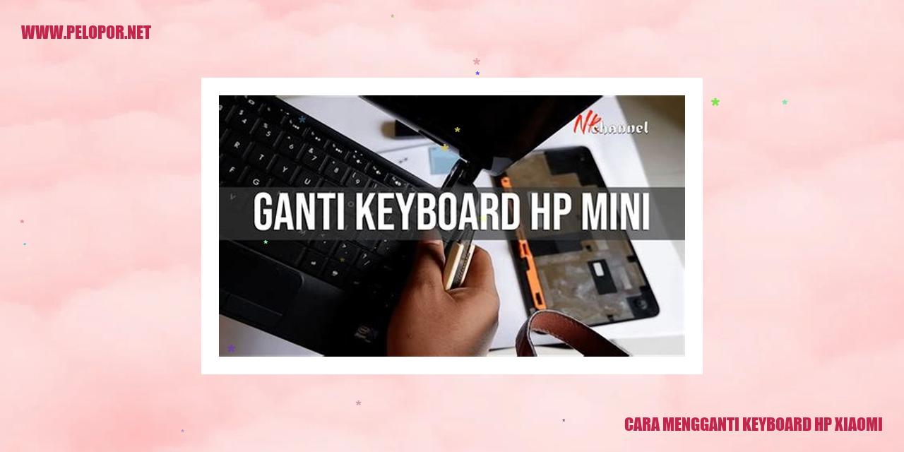 Cara Mengganti Keyboard HP Xiaomi dengan Mudah