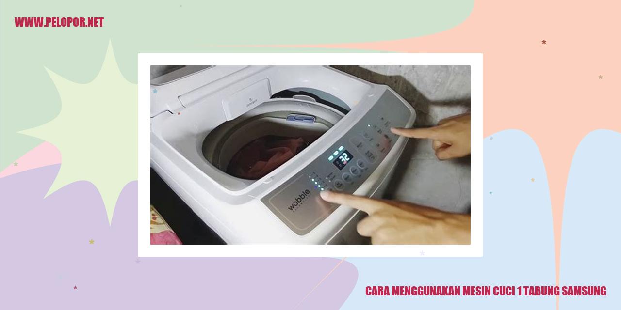 Cara Menggunakan Mesin Cuci 1 Tabung Samsung