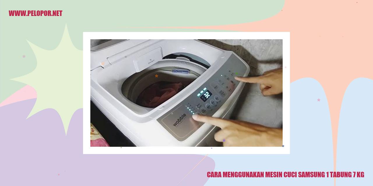 Cara Menggunakan Mesin Cuci Samsung 1 Tabung 7 kg