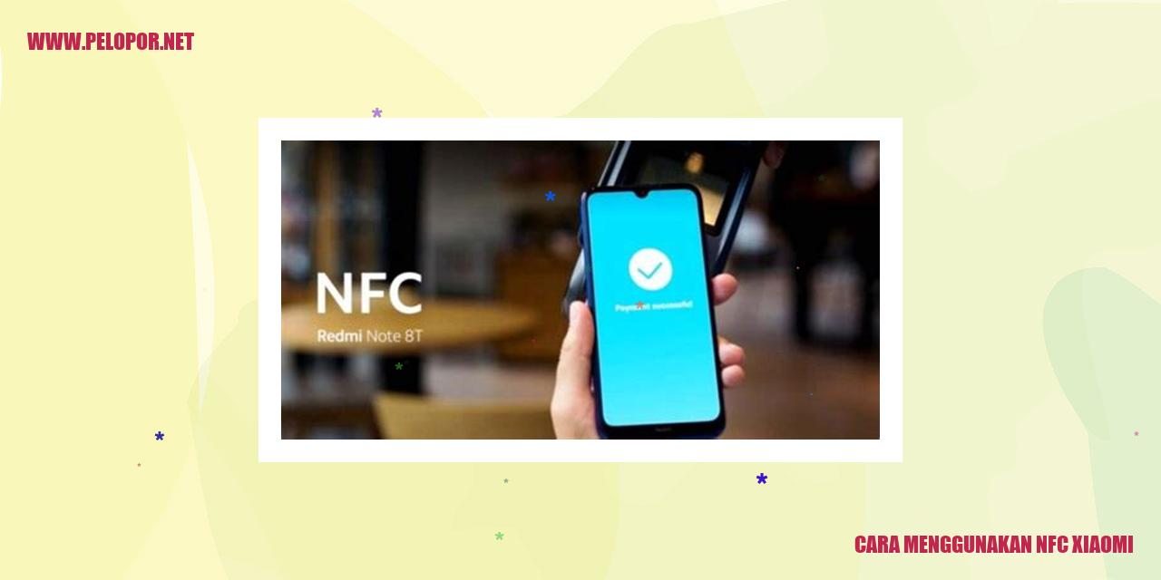 Cara Menggunakan NFC Xiaomi untuk Berbagai Kebutuhan