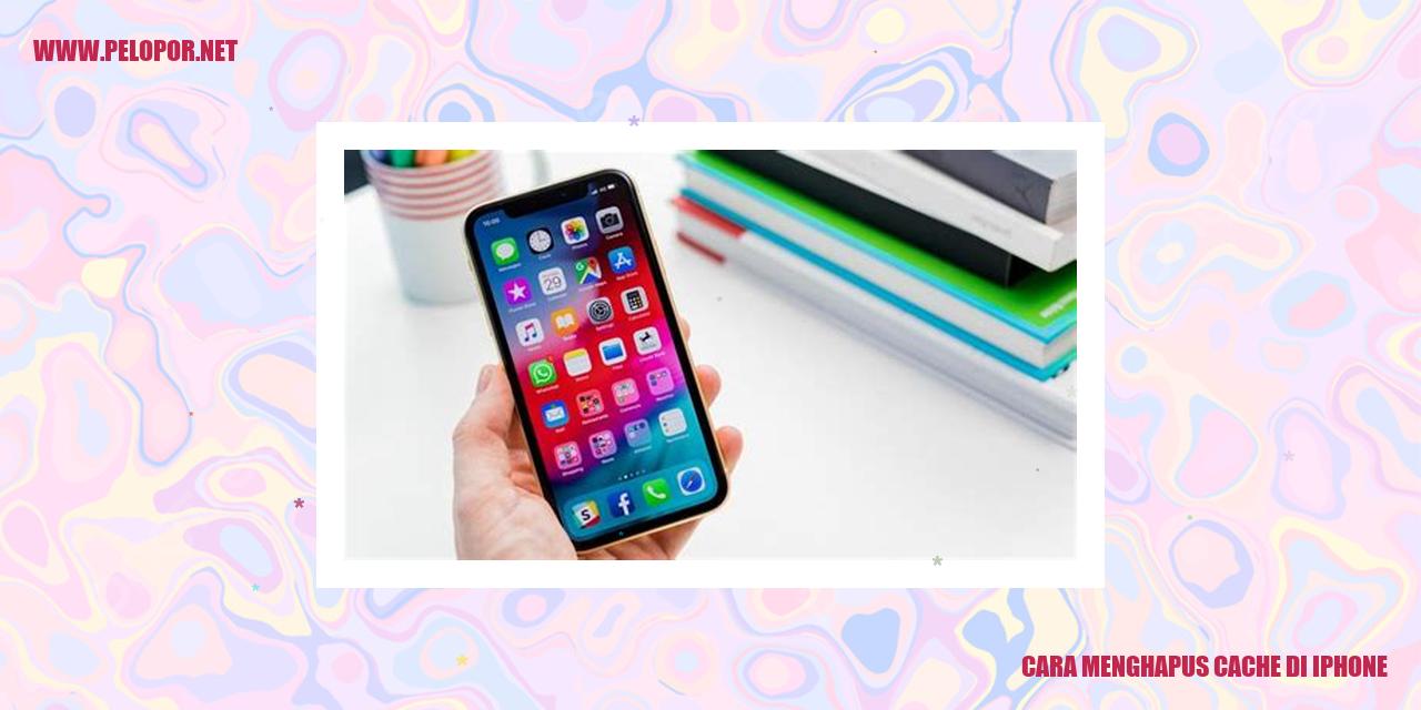 Cara Menghapus Cache di iPhone: Tips dan Trik