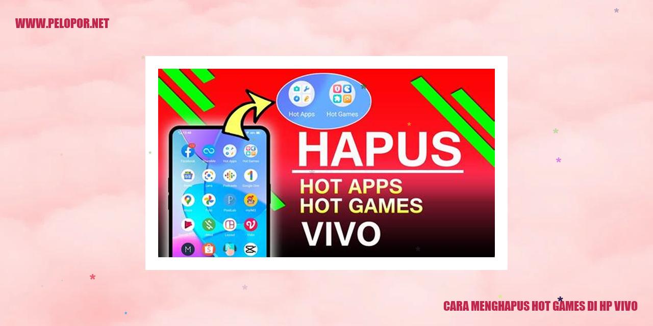 Cara Menghapus Hot Games di HP Vivo yang Mudah dan Cepat