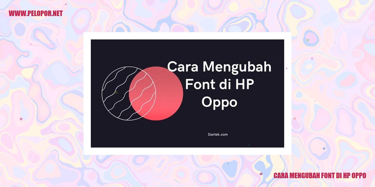 Cara Mengubah Font di HP Oppo