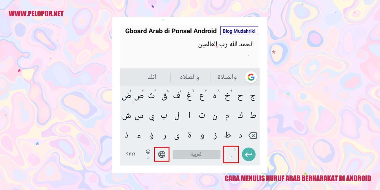 Cara Menulis Huruf Arab Berharakat di Android: Panduan Lengkap