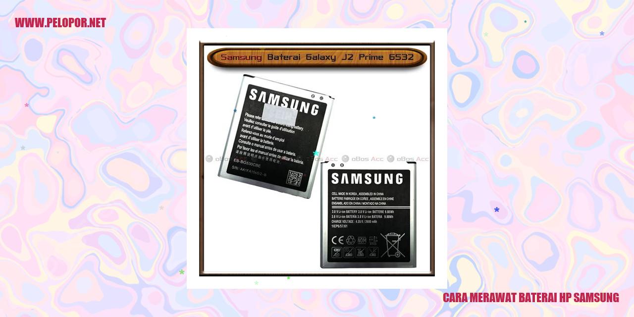 Cara Merawat Baterai HP Samsung: Tips Praktis Agar Baterai Tidak Cepat Rusak