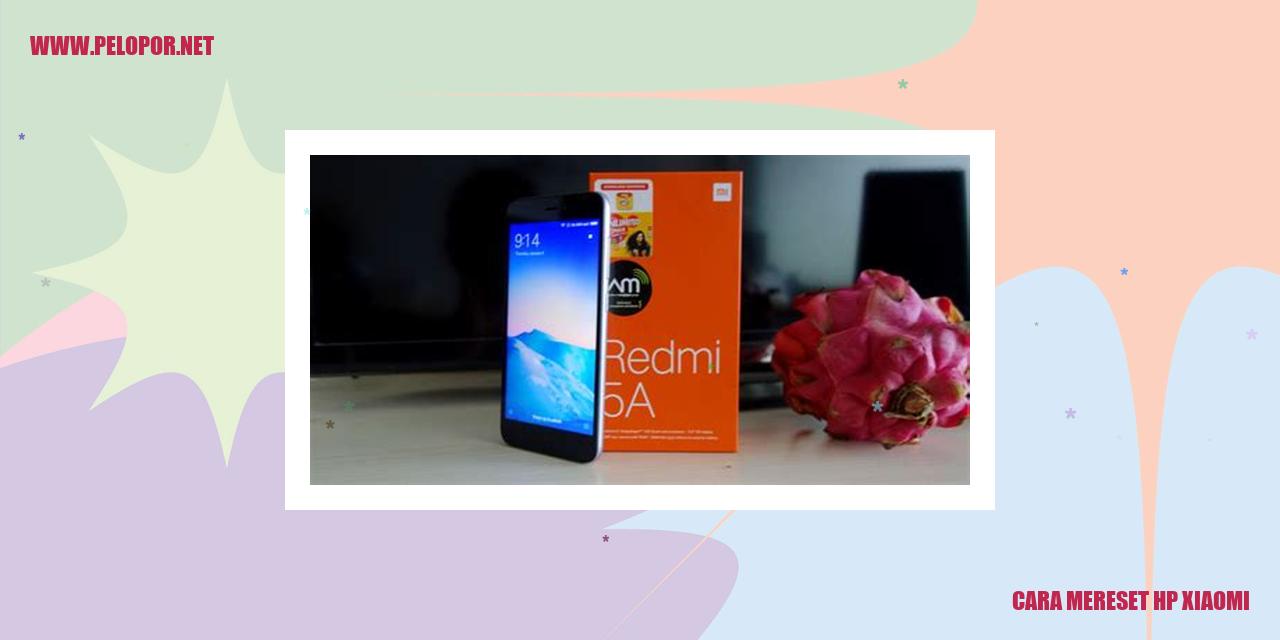 Cara Mereset HP Xiaomi: Solusi Mudah dan Cepat
