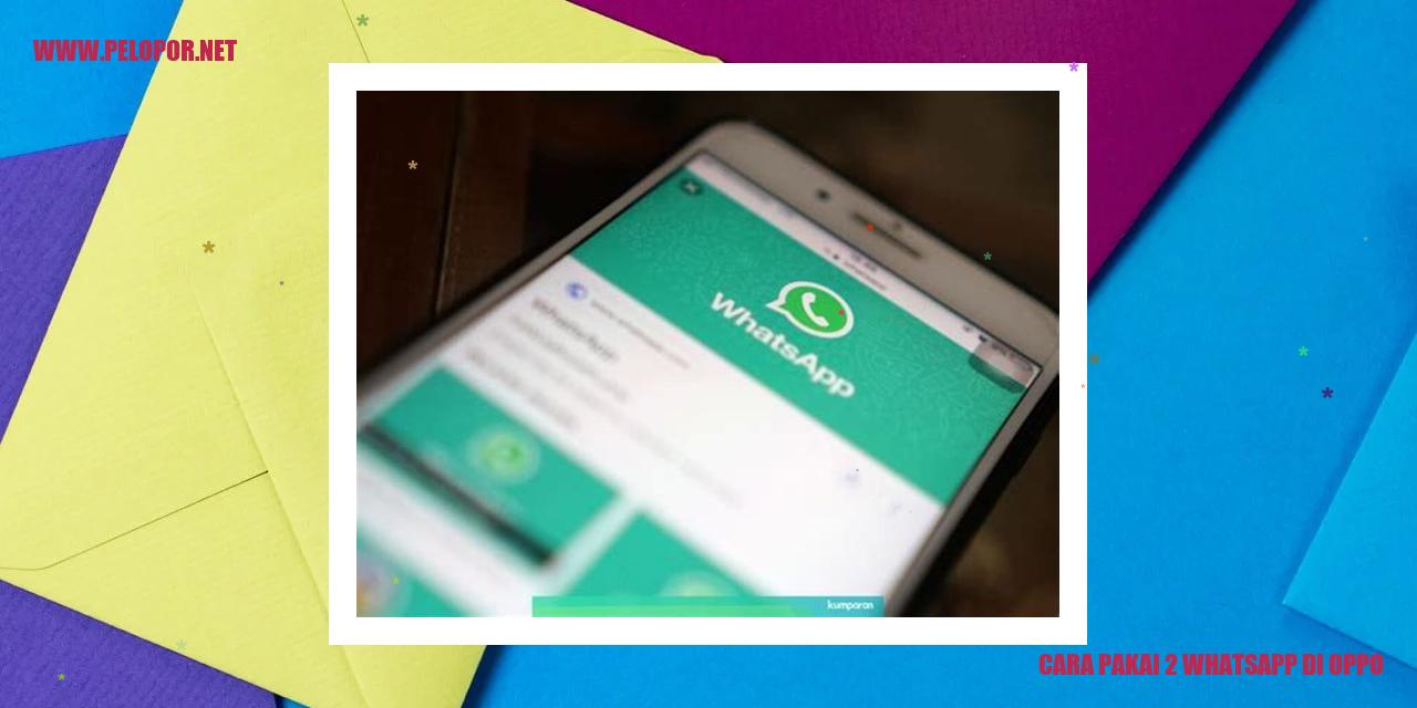 Cara Pakai 2 WhatsApp di Oppo: Aplikasi dan Langkah Mudah