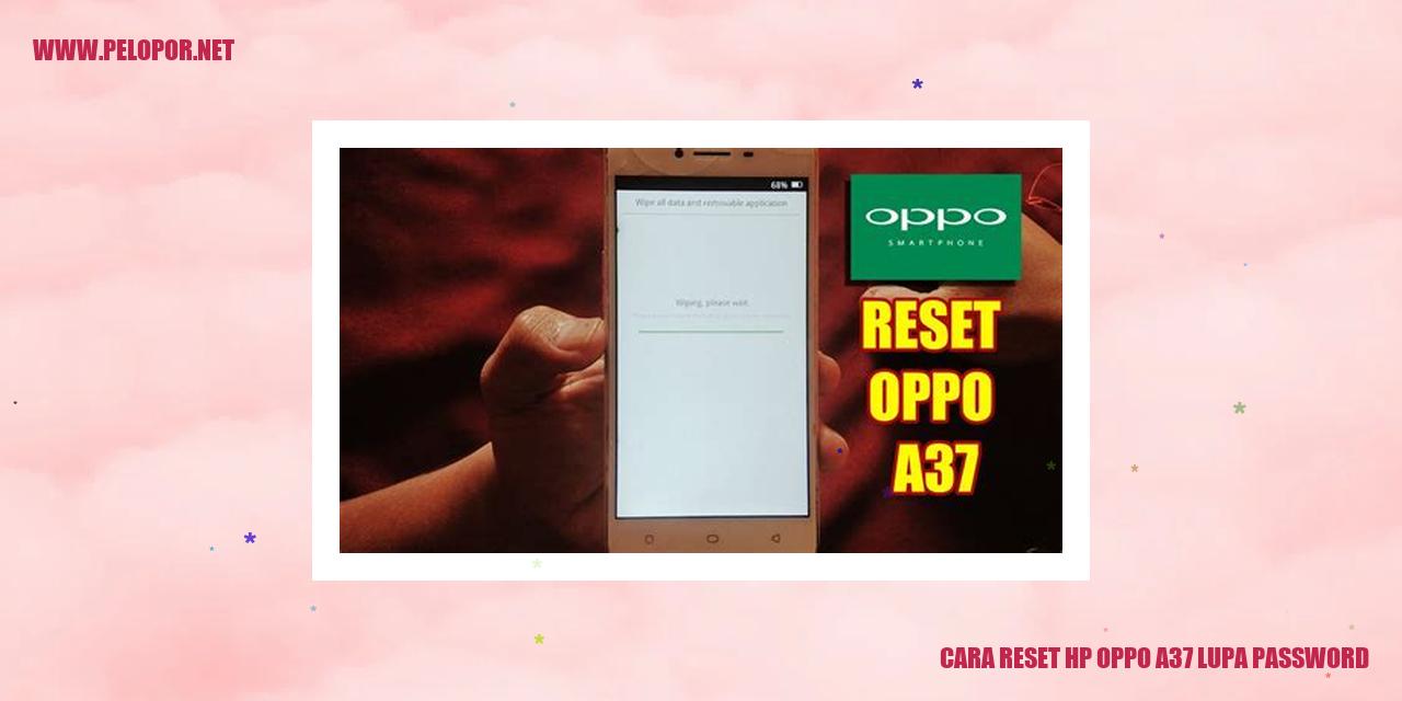 Cara Reset HP Oppo A37 Lupa Password