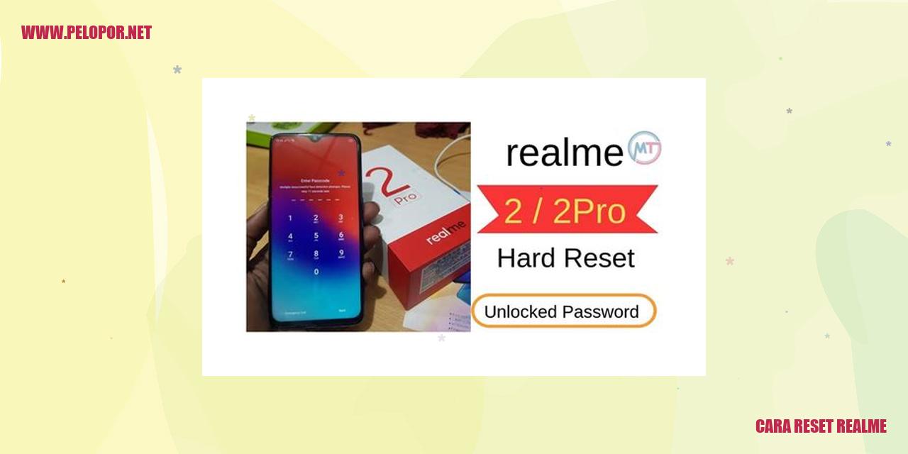 Cara Reset Realme: Panduan Lengkap Reset Realme