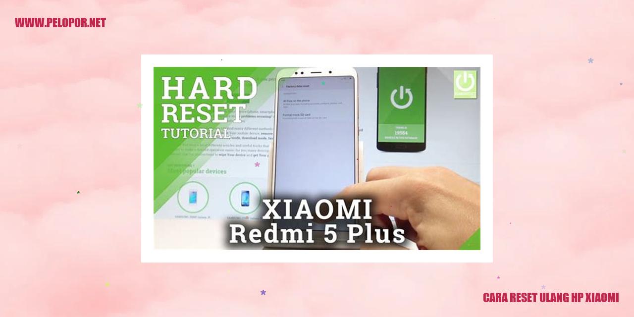 Cara Reset Ulang HP Xiaomi: Panduan Lengkap dan Mudah