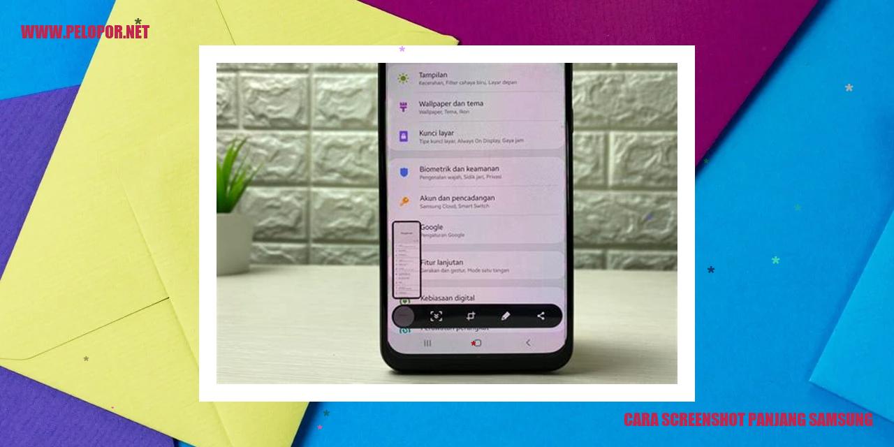 Cara Screenshot Panjang Samsung: Trik Mudah untuk Gambar Layar Penuh