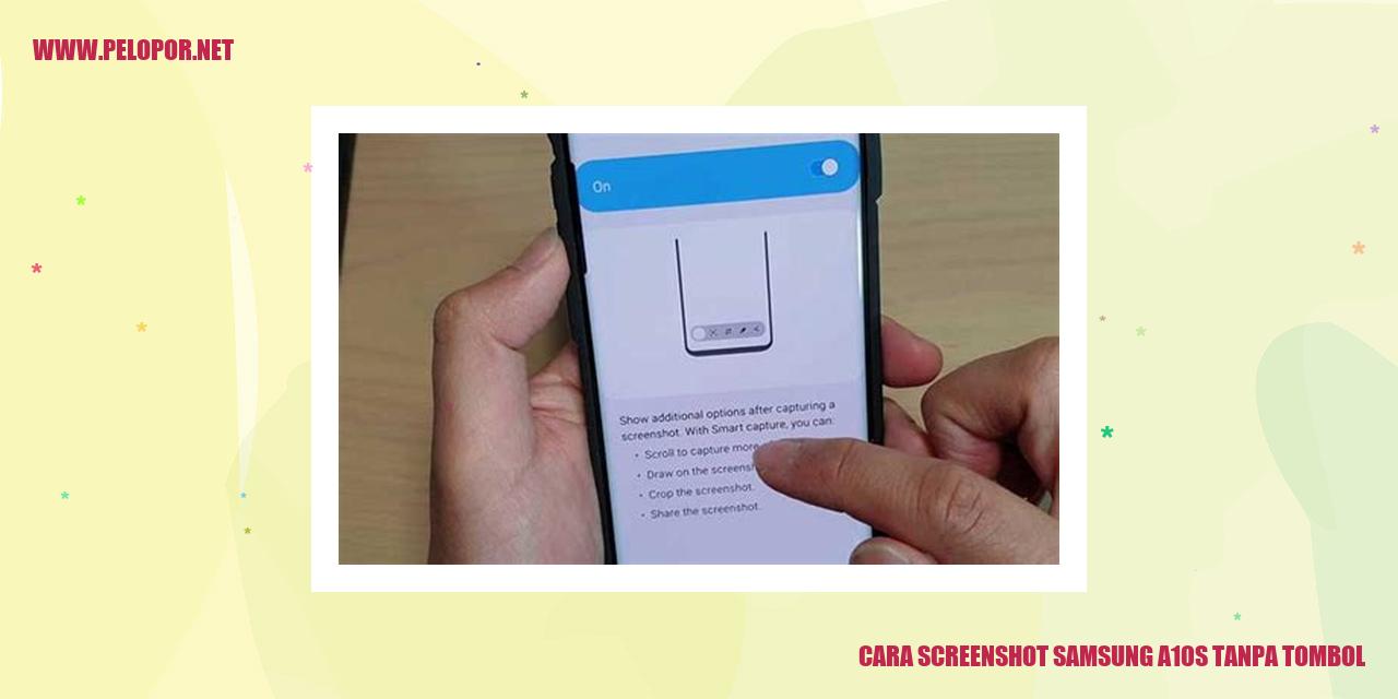Cara Screenshot Samsung A10s Tanpa Tombol: Petunjuk Lengkap