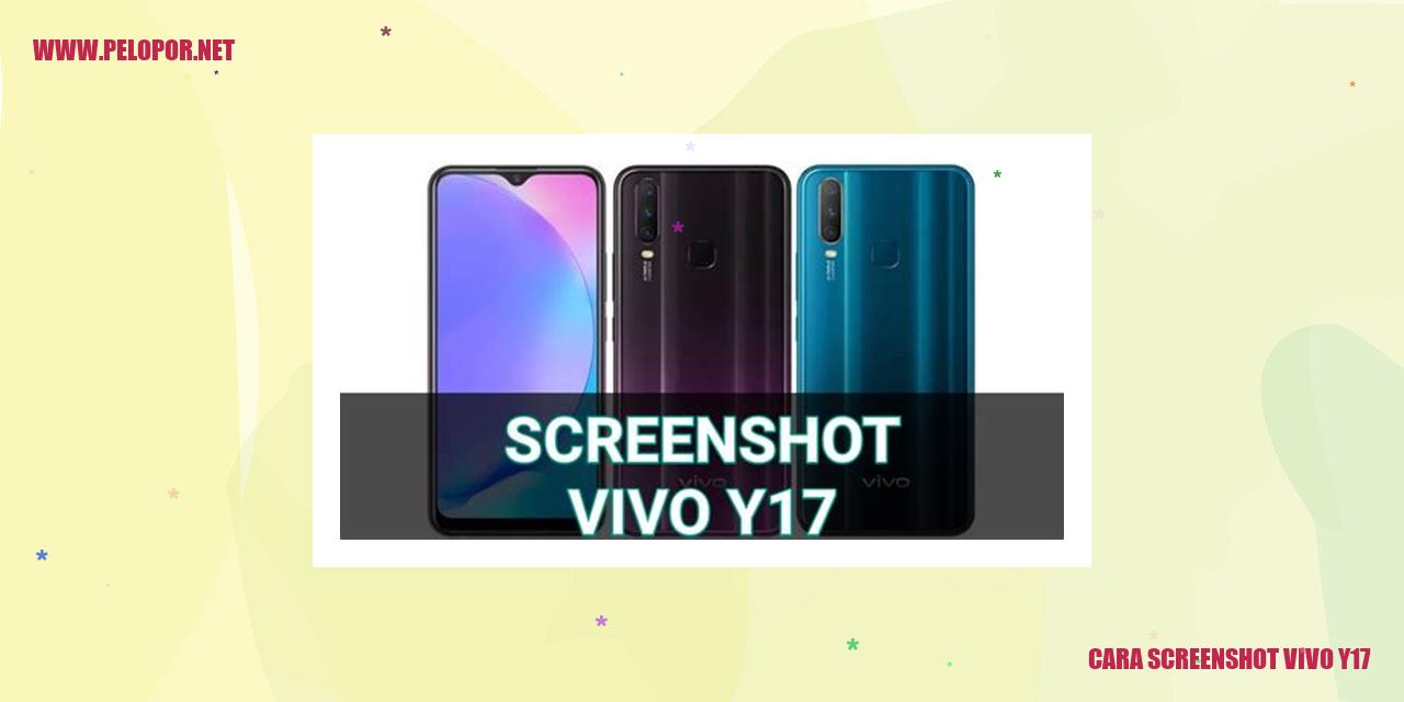 Cara Screenshot Vivo Y17: Simak Panduan Lengkapnya Disini!
